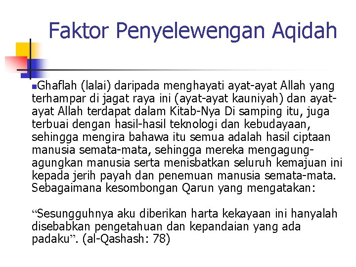 Faktor Penyelewengan Aqidah Ghaflah (lalai) daripada menghayati ayat-ayat Allah yang terhampar di jagat raya