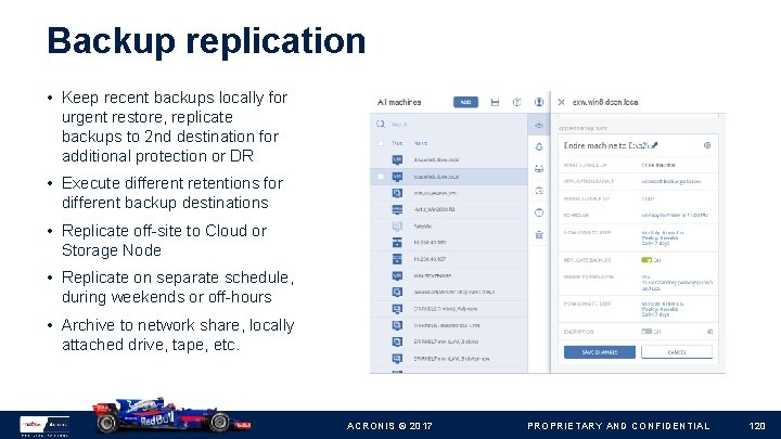 Backup replication • Keep recent backups locally for urgent restore, replicate backups to 2