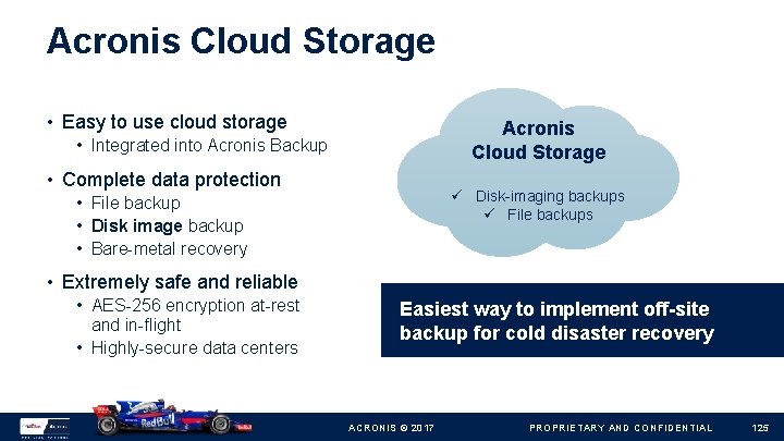 Acronis Cloud Storage • Easy to use cloud storage Acronis Cloud Storage • Integrated