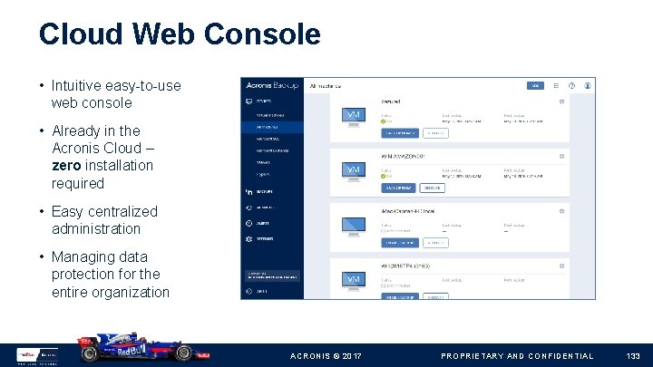 Cloud Web Console • Intuitive easy-to-use web console • Already in the Acronis Cloud