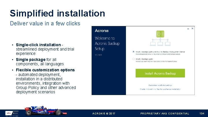 Simplified installation Deliver value in a few clicks • Single-click installation - streamlined deployment