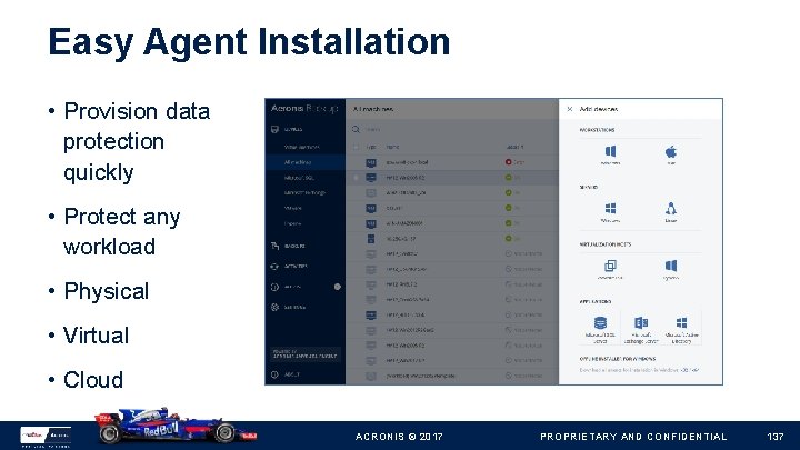Easy Agent Installation • Provision data protection quickly • Protect any workload • Physical