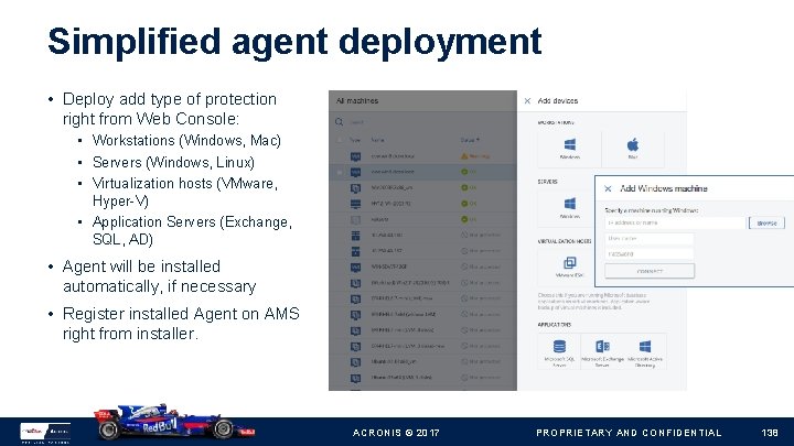 Simplified agent deployment • Deploy add type of protection right from Web Console: •