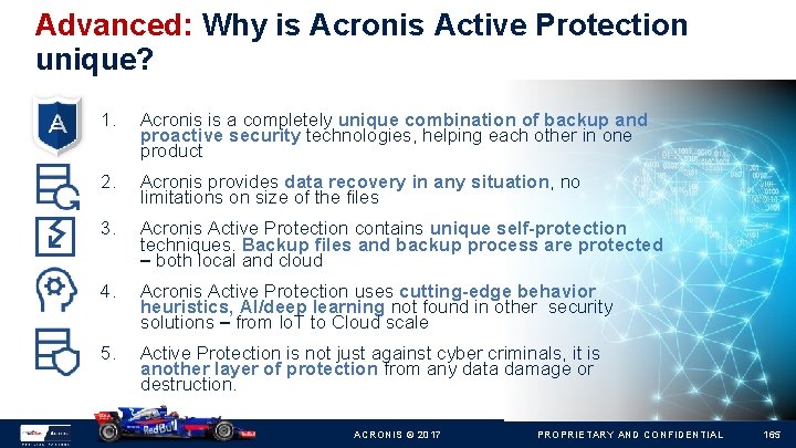 Advanced: Why is Acronis Active Protection unique? 1. Acronis is a completely unique combination