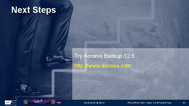 Next Steps Try Acronis Backup 12. 5 http: //www. acronis. com ACRONIS © 2017