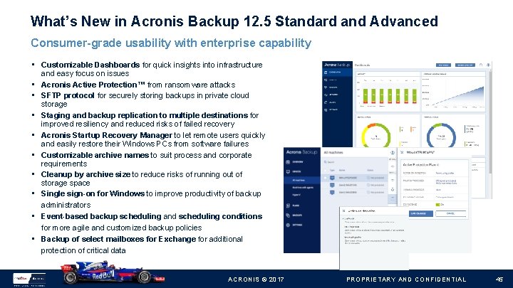 What’s New in Acronis Backup 12. 5 Standard and Advanced Consumer-grade usability with enterprise