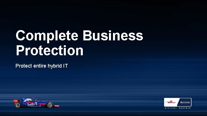 Complete Business Protection Protect entire hybrid IT 