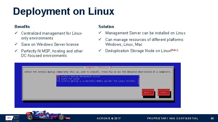 Deployment on Linux Benefits Solution Centralized management for Linuxonly environments Management Server can be