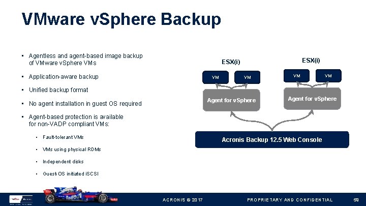 VMware v. Sphere Backup • Agentless and agent-based image backup of VMware v. Sphere