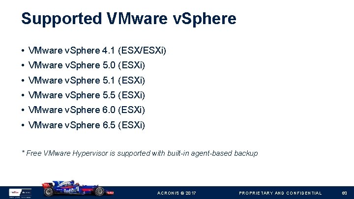 Supported VMware v. Sphere • VMware v. Sphere 4. 1 (ESX/ESXi) • VMware v.
