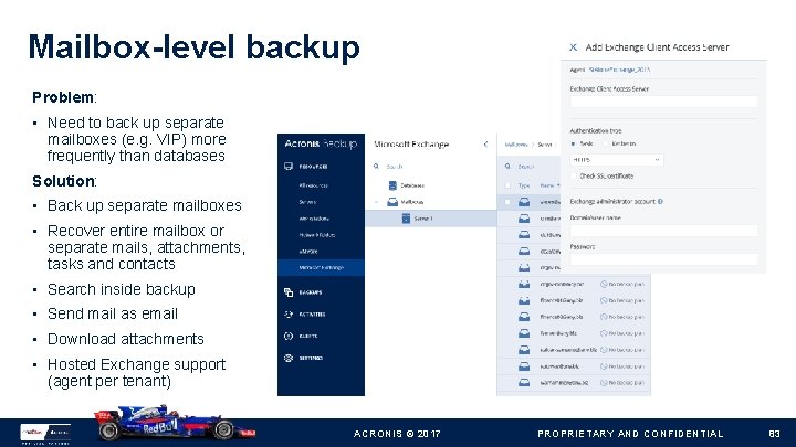 Mailbox-level backup Problem: • Need to back up separate mailboxes (e. g. VIP) more