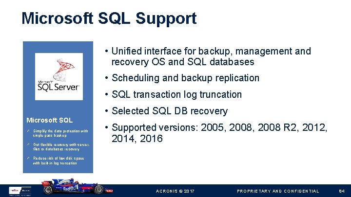 Microsoft SQL Support • Unified interface for backup, management and recovery OS and SQL