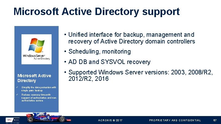 Microsoft Active Directory support • Unified interface for backup, management and recovery of Active