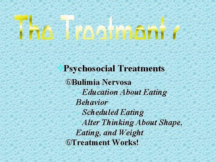 ²Psychosocial Treatments Bulimia Nervosa – Education About Eating Behavior – Scheduled Eating – Alter