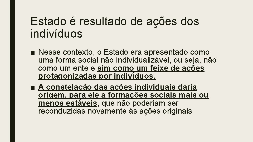 Estado é resultado de ações dos indivíduos ■ Nesse contexto, o Estado era apresentado