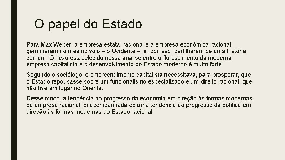 O papel do Estado Para Max Weber, a empresa estatal racional e a empresa