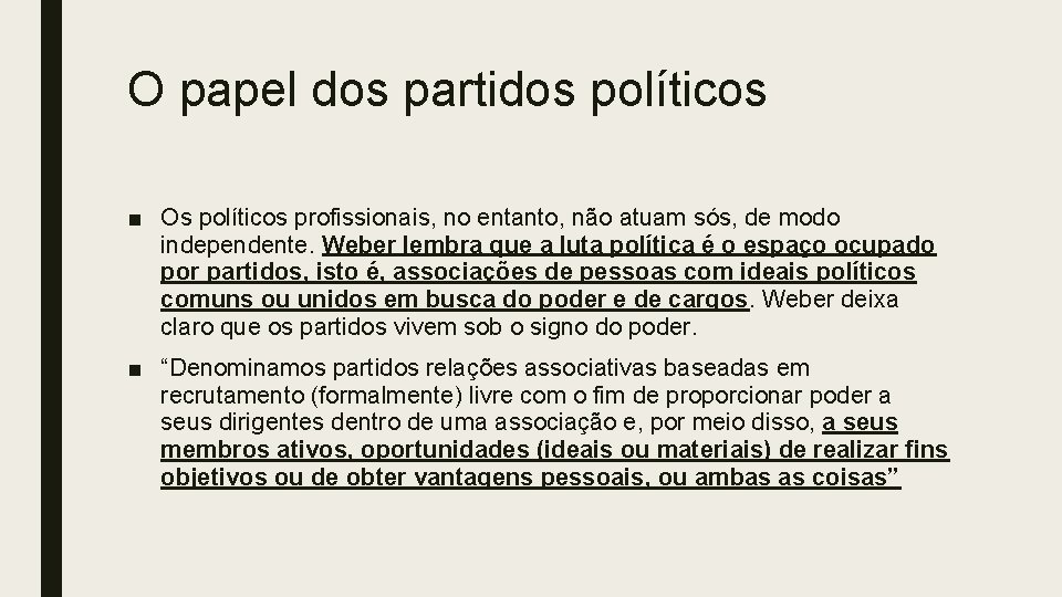 O papel dos partidos políticos ■ Os políticos profissionais, no entanto, não atuam sós,