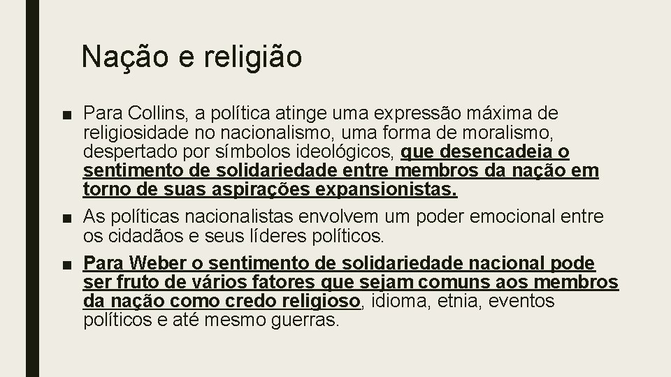 Nação e religião ■ Para Collins, a política atinge uma expressão máxima de religiosidade