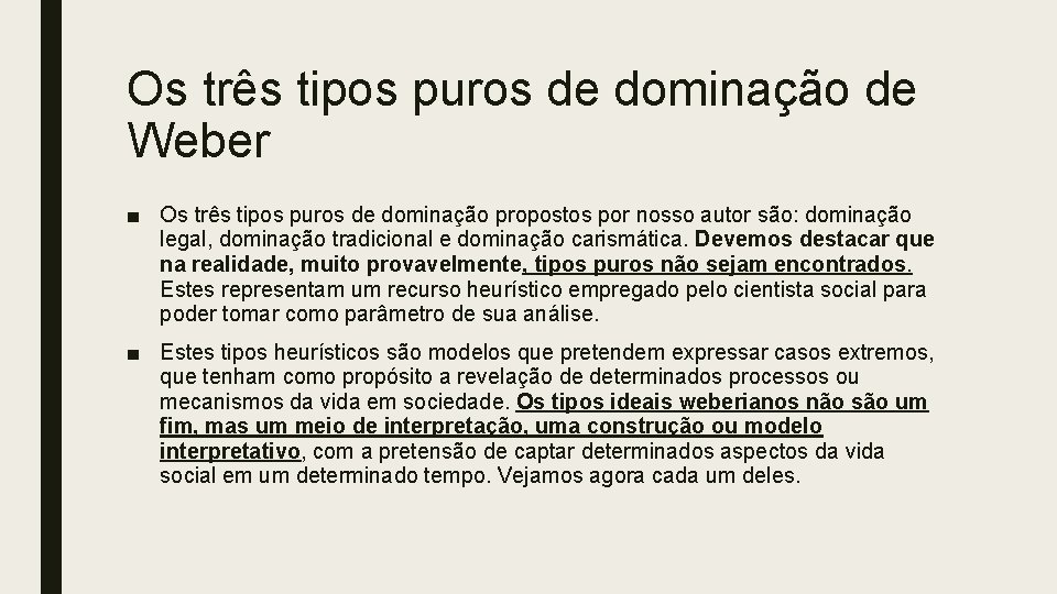 Os três tipos puros de dominação de Weber ■ Os três tipos puros de