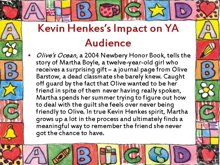 Kevin Henkes’s Impact on YA Audience • Olive’s Ocean, a 2004 Newbery Honor Book,