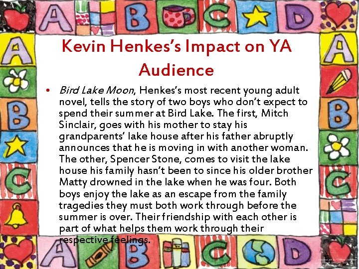 Kevin Henkes’s Impact on YA Audience • Bird Lake Moon, Henkes’s most recent young