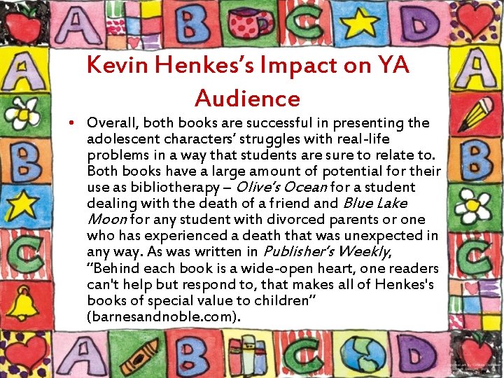 Kevin Henkes’s Impact on YA Audience • Overall, both books are successful in presenting