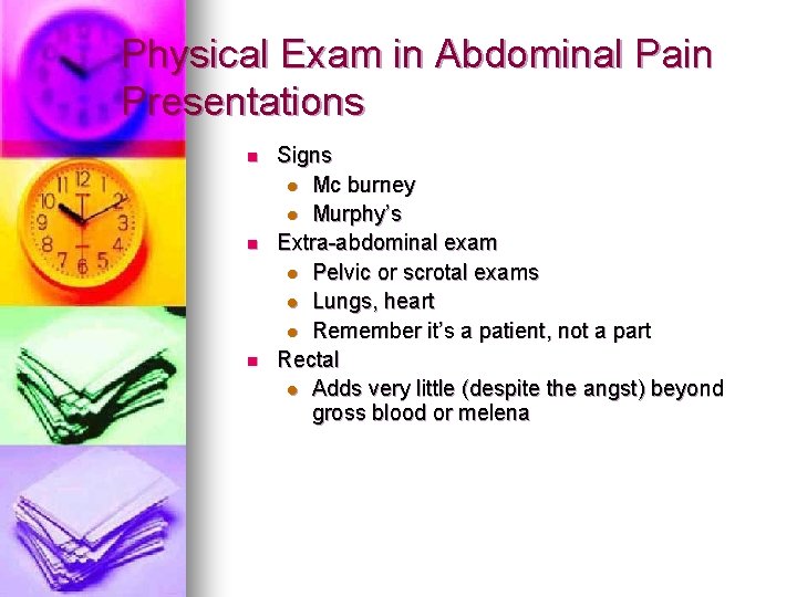 Physical Exam in Abdominal Pain Presentations n n n Signs l Mc burney l