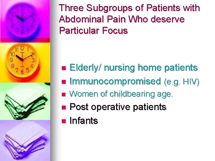 Three Subgroups of Patients with Abdominal Pain Who deserve Particular Focus Elderly/ nursing home