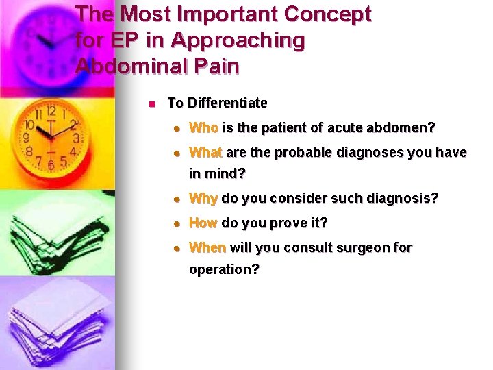 The Most Important Concept for EP in Approaching Abdominal Pain n To Differentiate l