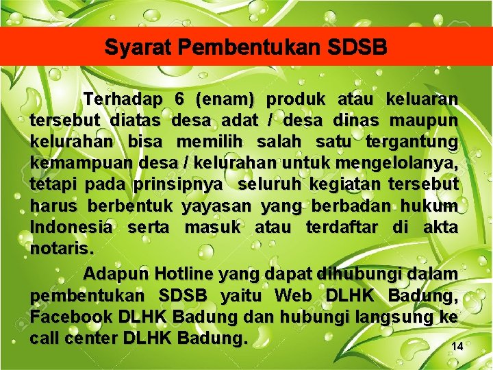 Syarat Pembentukan SDSB Terhadap 6 (enam) produk atau keluaran tersebut diatas desa adat /