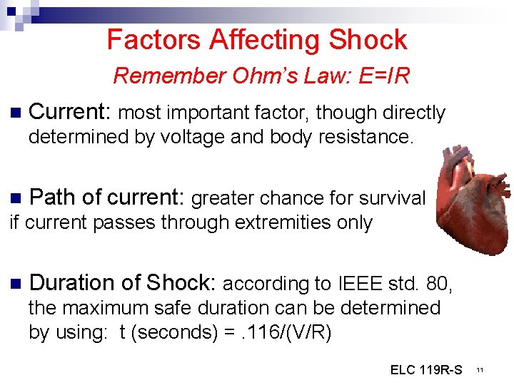 Factors Affecting Shock Remember Ohm’s Law: E=IR n Current: most important factor, though directly