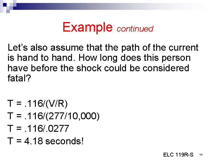 Example continued Let’s also assume that the path of the current is hand to