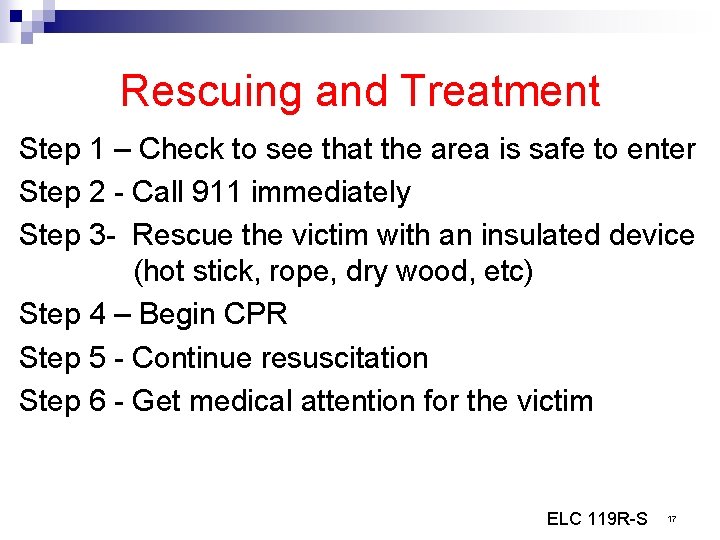 Rescuing and Treatment Step 1 – Check to see that the area is safe