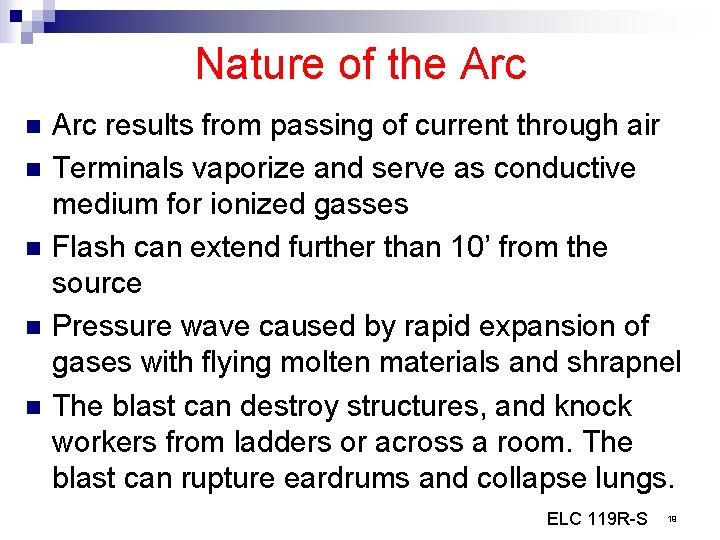 Nature of the Arc n n n Arc results from passing of current through