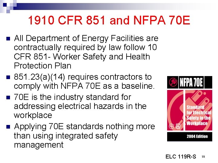 1910 CFR 851 and NFPA 70 E n n All Department of Energy Facilities