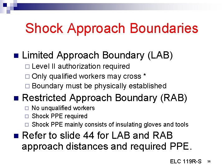 Shock Approach Boundaries n Limited Approach Boundary (LAB) ¨ Level II authorization required ¨