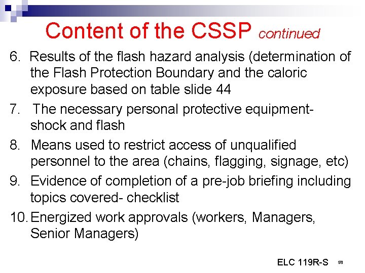 Content of the CSSP continued 6. Results of the flash hazard analysis (determination of