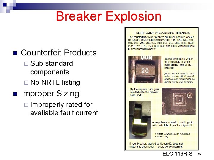 Breaker Explosion n Counterfeit Products ¨ Sub-standard components ¨ No NRTL listing n Improper