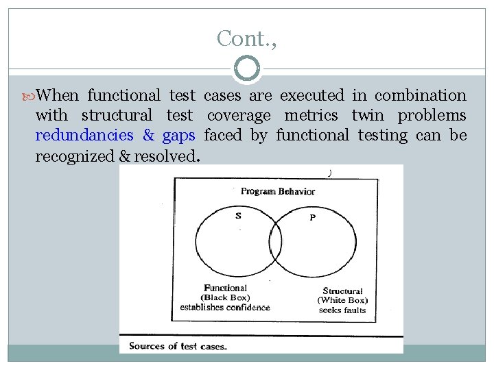 Cont. , When functional test cases are executed in combination with structural test coverage
