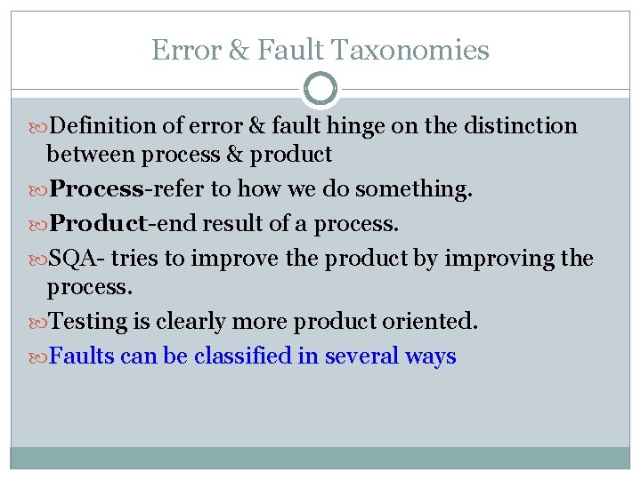 Error & Fault Taxonomies Definition of error & fault hinge on the distinction between