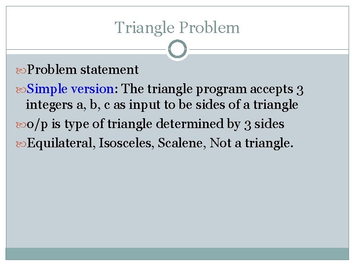 Triangle Problem statement Simple version: The triangle program accepts 3 integers a, b, c