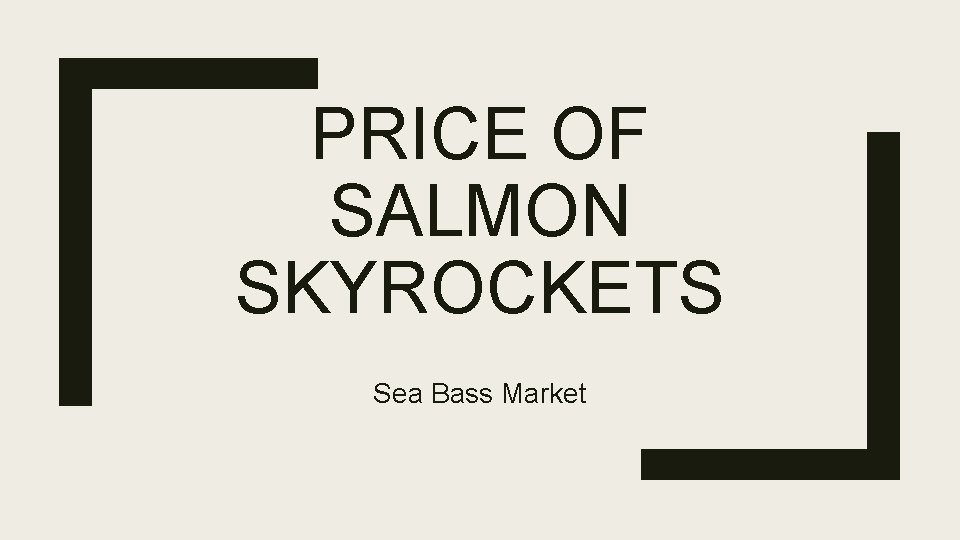 PRICE OF SALMON SKYROCKETS Sea Bass Market 
