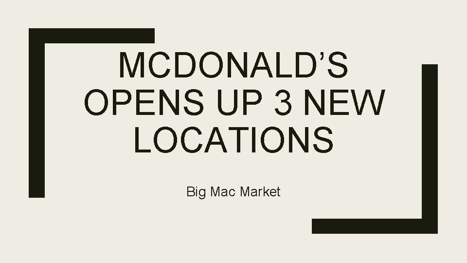 MCDONALD’S OPENS UP 3 NEW LOCATIONS Big Mac Market 