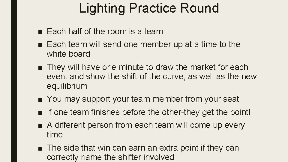 Lighting Practice Round ■ Each half of the room is a team ■ Each
