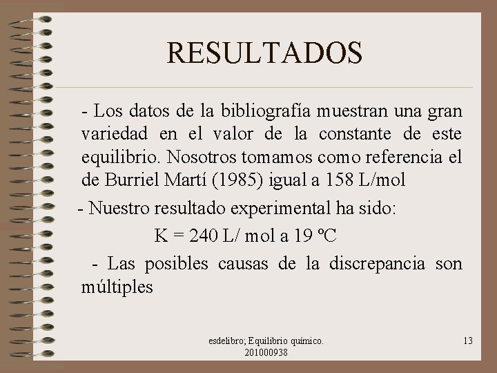 RESULTADOS - Los datos de la bibliografía muestran una gran variedad en el valor