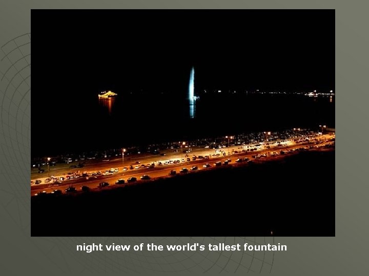 night view of the world's tallest fountain 