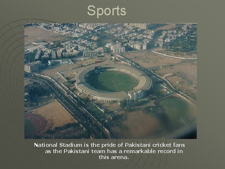 Sports National Stadium is the pride of Pakistani cricket fans as the Pakistani team