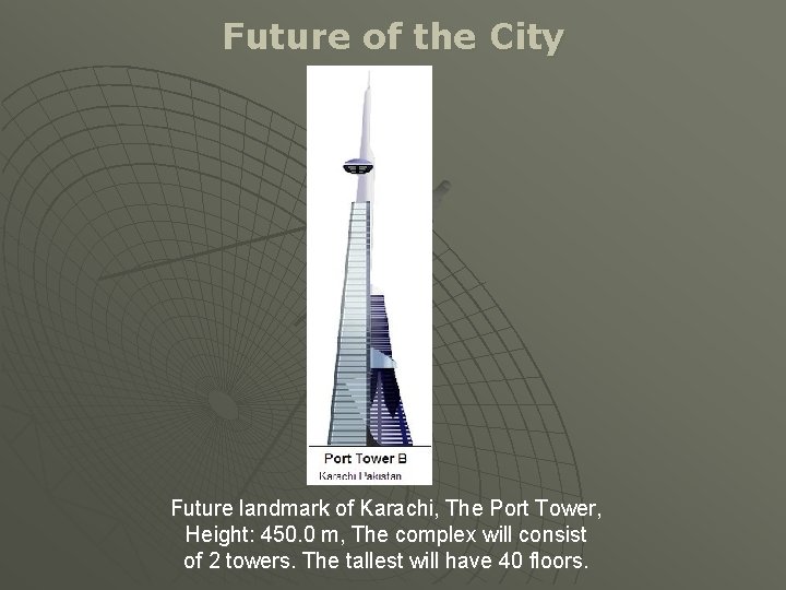 Future of the City Future landmark of Karachi, The Port Tower, Height: 450. 0