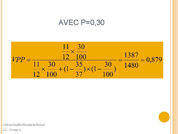 AVEC P=0, 30 Célérier/Jauffret/Bonduelle/Belaud L 2 – Groupe A 