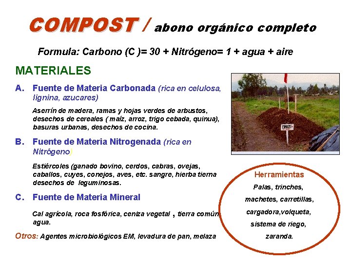 COMPOST / abono orgánico completo Formula: Carbono (C )= 30 + Nitrógeno= 1 +